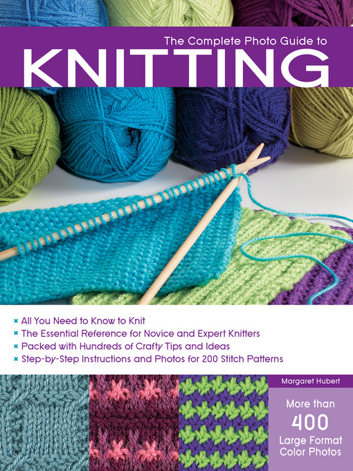 Title details for The Complete Photo Guide to Knitting by Margaret Hubert - Wait list
